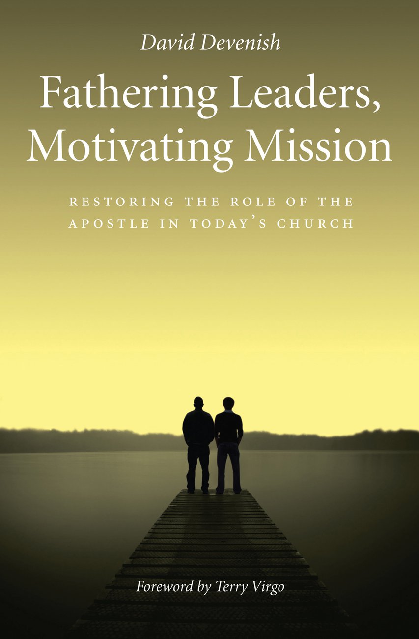 Fathering Leaders Motivating Mission By David Devenish (Paperback)