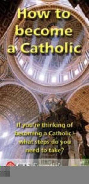 How to Become a Catholic By Catholic Truth Society (Paperback)