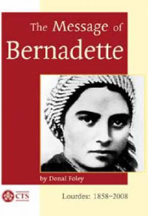 The Message of Bernadette By Donal Foley Monsignor Vernon Johnson