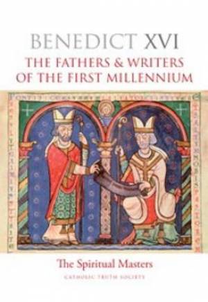 Spiritual Masters Fathers and Writers of the First Millennium