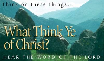 Pack of Tracts - What Think Ye of Christ 50 Tracts By Trinitarian