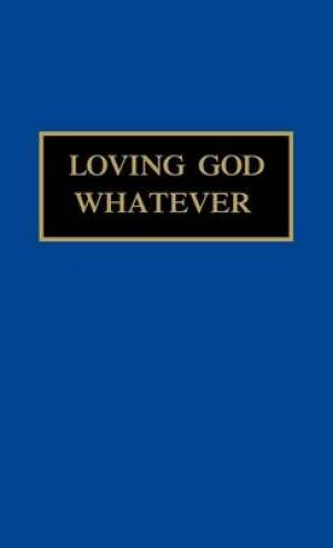 Loving God Whatever By Jane (Hardback) 9781870652452