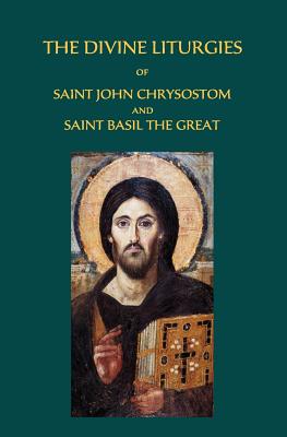 The Divine Liturgies of Saint John Chrysostom and Saint Basil the Grea