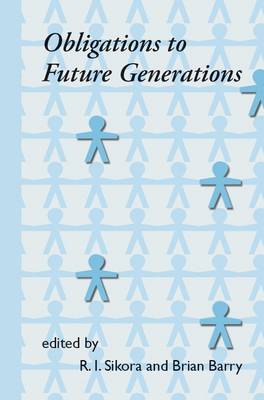 Obligations to Future Generations By Barry B Sikora R I Sikora Richard