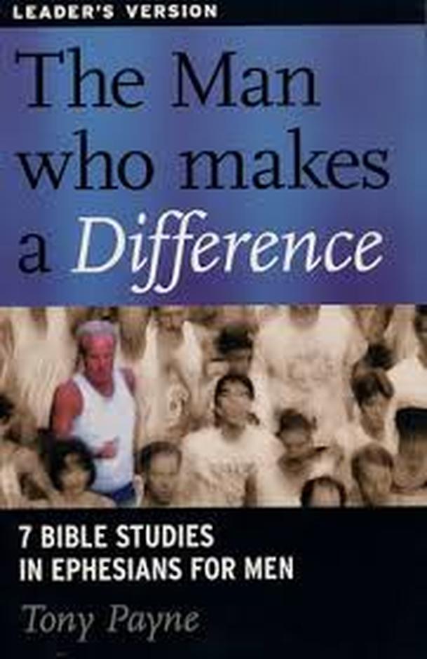 Man Who Makes a Difference Leader's Manual By Tony Payne (Paperback)