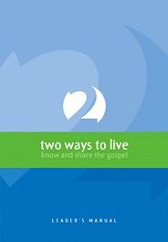 Two Ways To Live Leaders Manual By Phillip D Jensen Tony J Payne