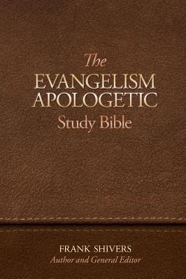 The Evangelism-Apologetic Study Bible By Shivers Frank Ray (Hardback)