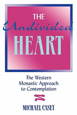 The Undivided Heart By Michael Casey (Paperback) 9781879007048