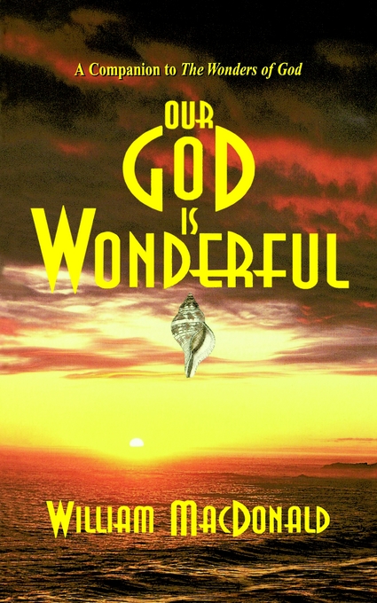 Our God Is Wonderful By William Mac Donald (Paperback) 9781882701605