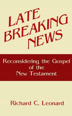 Late Breaking News Reconsidering the Gospel of the New Testament