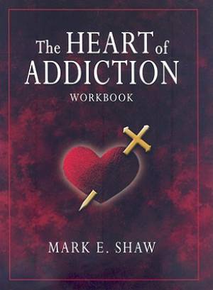 Heart Of Addiction Workbook By Shaw Mark E (Paperback) 9781885904690