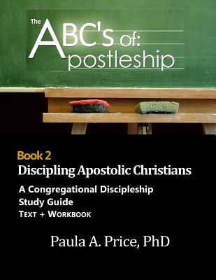 ABC's of Apostleship 2 Discipling Apostolic Christians By Price Paula