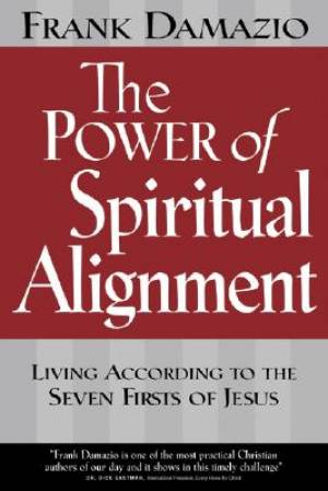 The Power of Spiritual Alignment By Frank Damazio (Paperback)