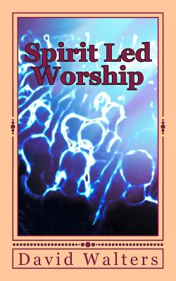 Spirit Led Worship By Walters David (Paperback) 9781888081213