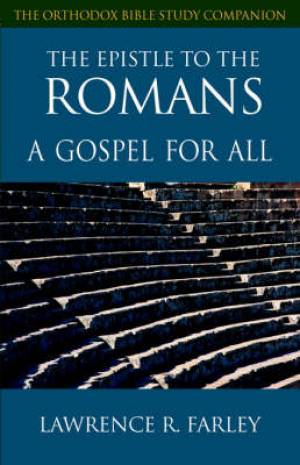 Romans Orthodox Bible Study Companion Series By Lawrence Farley