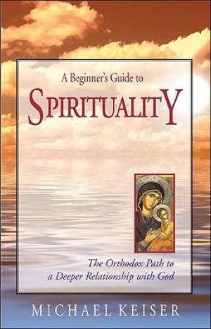 Beginner's Guide To Spirituality By Michael Keiser (Paperback)