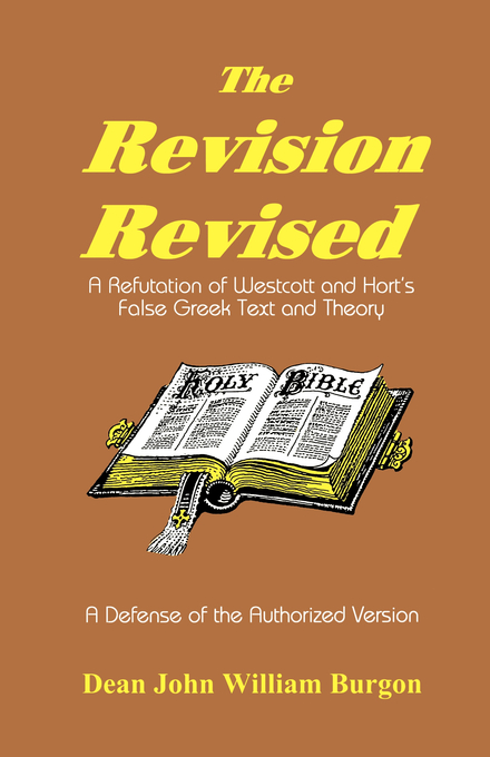 The Revision Revised By Dean John William Burgon (Paperback)