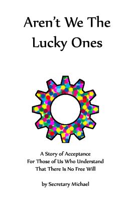 Aren't We The Lucky Ones A Story Of Acceptance For Those Of Us Who Un