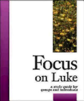 Focus on Luke Focus Bible Study