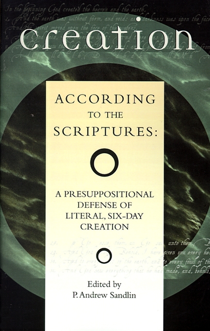 Creation According To The Scriptures By P Andrew Sandlin (Paperback)