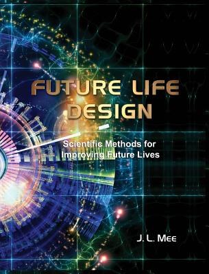 Future Life Design By Mee John Lawrence (Hardback) 9781892654229