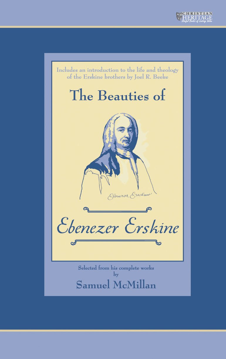 Beauties of Ebenezer Erskine By Joel R Beeke (Hardback) 9781892777201