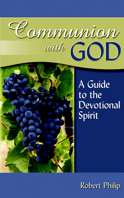 Communion With God A Guide To The Devotional Spirit