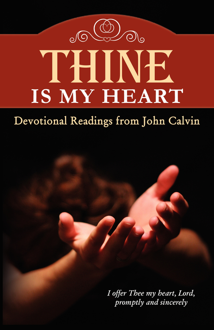 Thine Is My Heart By John Calvin (Paperback) 9781892777959