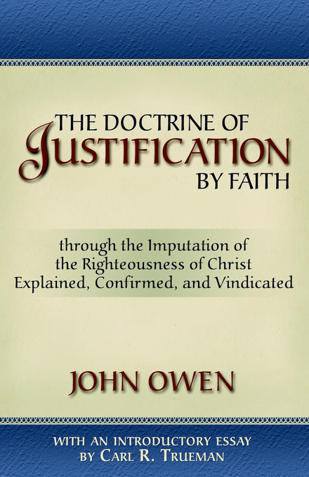 Doctrine Of Justification By Faith By John Owen (Paperback)