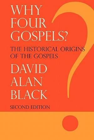 Why Four Gospels By David Alan Black (Paperback) 9781893729872