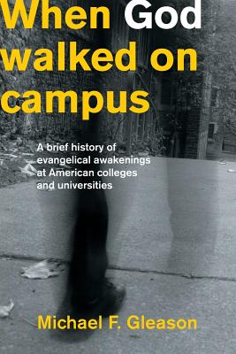 When God Walked on Campus By Michael F Gleason (Paperback)