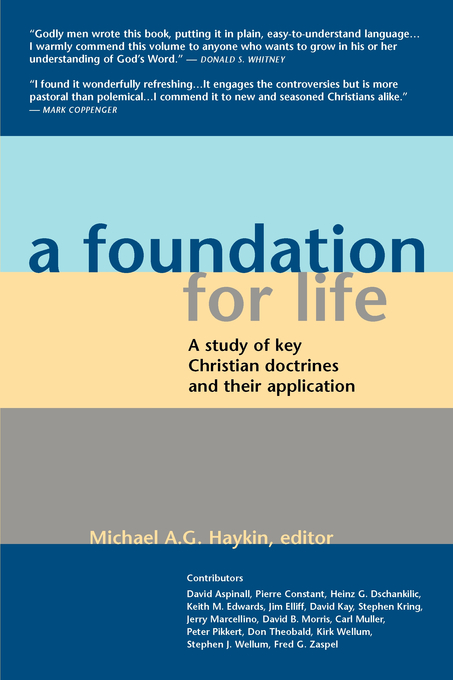 Foundation For Life A By Michael A G Haykin (Paperback) 9781894400176