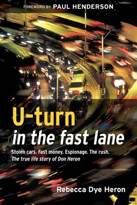 U-Turn in the Fast Lane One Man's Journey Back to God - The True Life