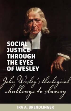 Social justice through the eyes of Wesley John Wesley's theological c