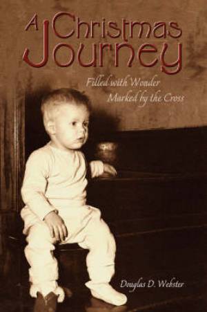 Christmas Journey By Douglas D Webster (Paperback) 9781894667876