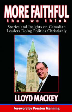 More Faithful Than We Think Stories and Insights on Canadian Leaders