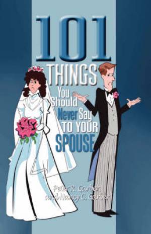 101 Things You Should Never Say to Your Spouse (Paperback)