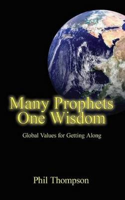 Many Prophets One Wisdom By Phil Thompson (Hardback) 9781897453674