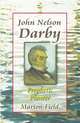 John Nelson Darby Prophetic Pioneer By Marion Field (Paperback)