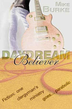 Daydream Believer By Mike Burke (Paperback) 9781897913864