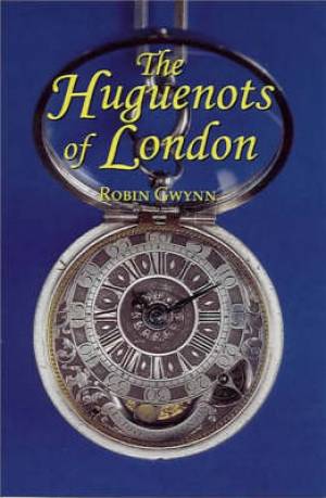 The Huguenots of London By Robin D Gwynn (Paperback) 9781898595243