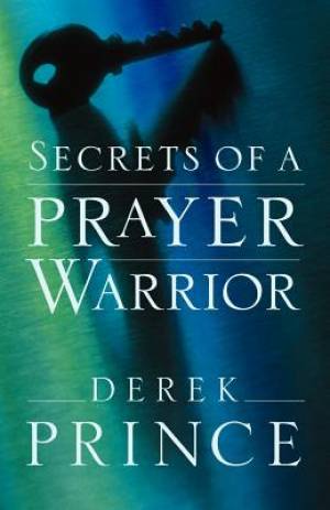 Secrets Of A Prayer Warrior By Derek Prince (Paperback) 9781901144444