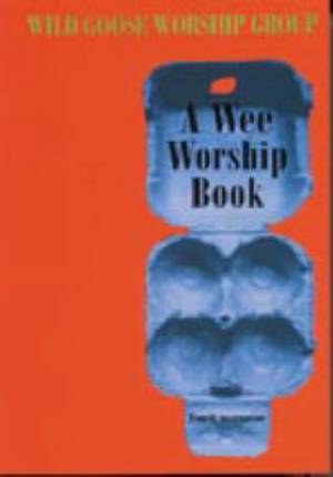 Wee Worship Book By Wild Goose Worship Group (Paperback) 9781901557190