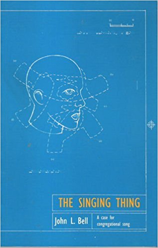 The Singing Thing By John L Bell (Paperback) 9781901557282