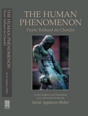 Human Phenomenon By Pierre Teilhard De Chardin Sarah Appleton-Weber