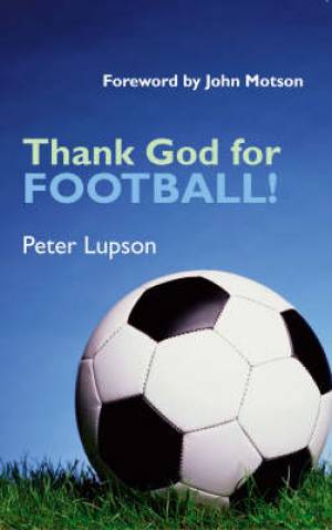 Thank God For Football By Peter Lupson (Paperback) 9781902694306