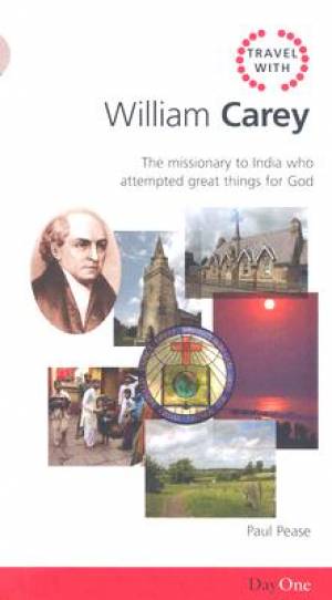 Travel With William Carey By Paul Pease (Paperback) 9781903087763