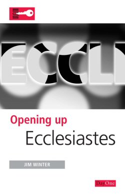 Ecclesiastes Opening Up the Bible By Jim Winter (Paperback)