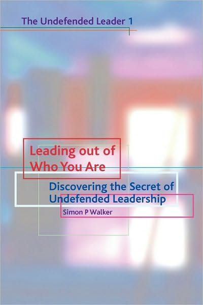 Leading Out Of Who You Are By Simon P Walker (Paperback) 9781903689431