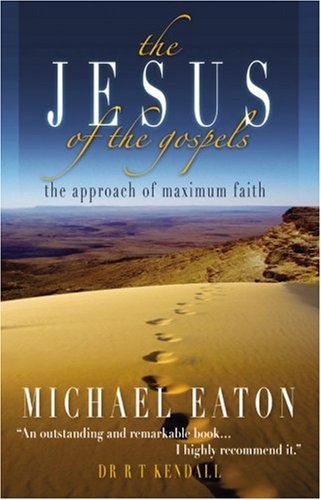 The Real Jesus of the Gospels By Michael Eaton (Paperback)